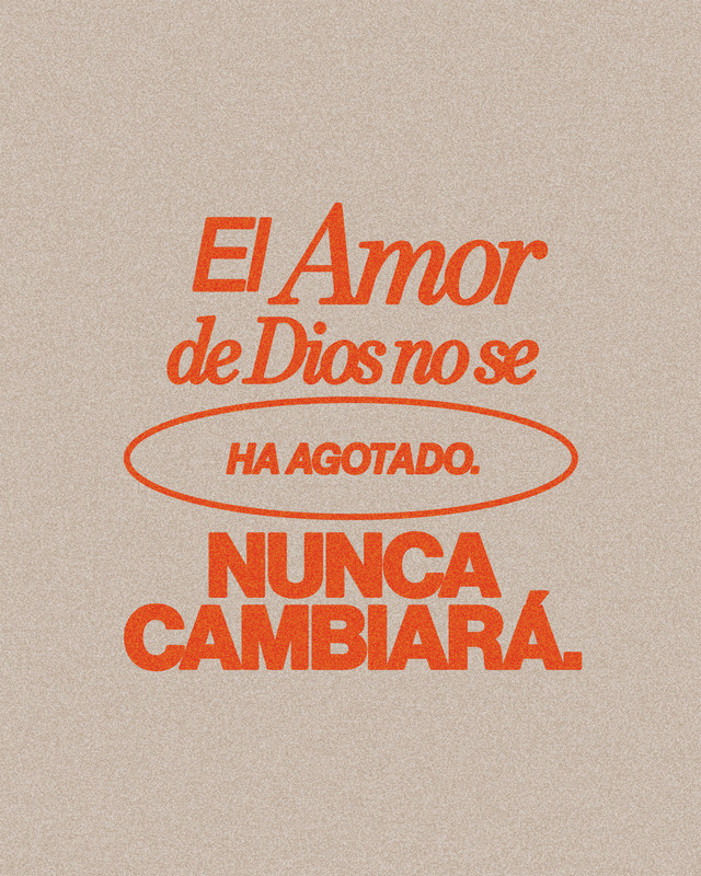 El amor de Dios no se ha agotado. No se agotará. Nunca cambiará. — Canva template